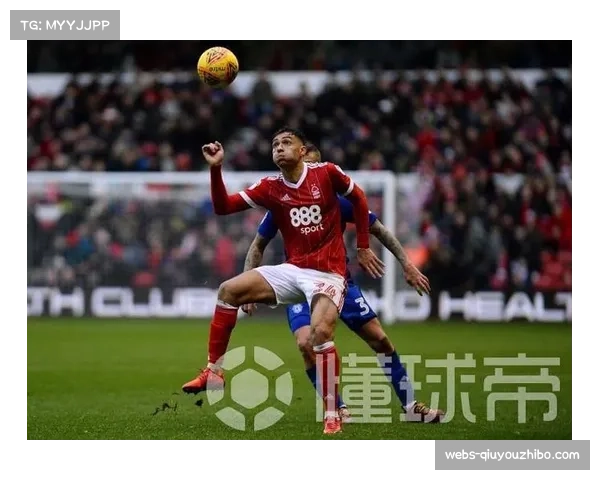 诺丁汉森林防守反击战术遇挫 锋线疲软问题亟待解决